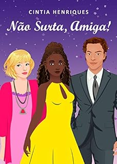 Livro Não Surta, Amiga! (Madrinha de Honra Livro 2)