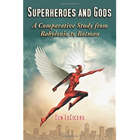 Superheroes and Gods: A Comparative Study from Babylonia to Batman book cover