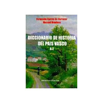 Dic.de historia del pais Vasco a-z (Illargi Amandrea) Dic.de historia del pais Vasco a-z (Illargi Amandrea)