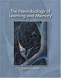 The Neurobiology of Learning and Memory, Jerry W. Rudy, 0878936696