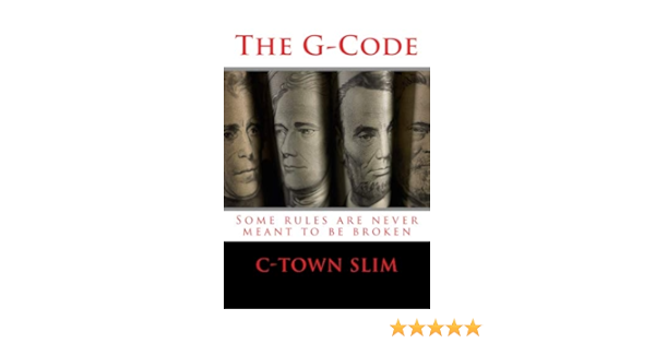 Amazon Com The G Code Some Rules Are Never Meant To Be Broken Slim C Town Books