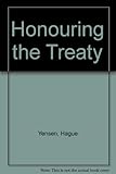 Front cover for the book Honouring the Treaty by Hague Yensen