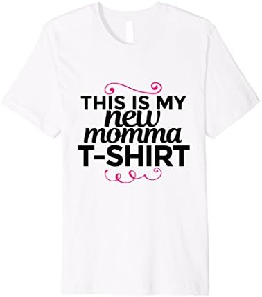 Baby Shower First Time New Mom Gift T-Shirt Mothers Day