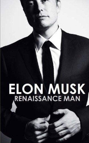 Elon Musk: Renaissance Man