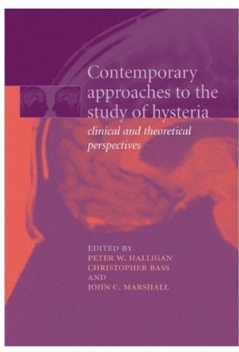 Contemporary Approaches to the Study of Hysteria: Clinical and Theoretical Perspectives