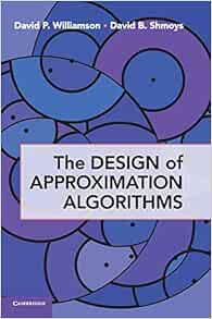 The Design Of Approximation Algorithms 9780521195270 Computer