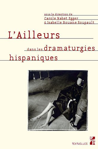 L' ailleurs dans les dramaturgies hispaniques