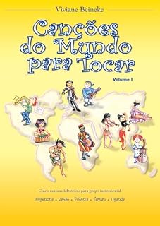 Livro Canções do Mundo para Tocar I: Argentina * Japão * Polônia * Taiwan * Uganda (Canções do Mundo para Tocar [World Songs to Play Together])