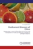 Image de Postharvest Diseases of Citrus: Epidemiology, control of Penicillium rot of citrus and development of molecular detection methods for pathogen diagnos