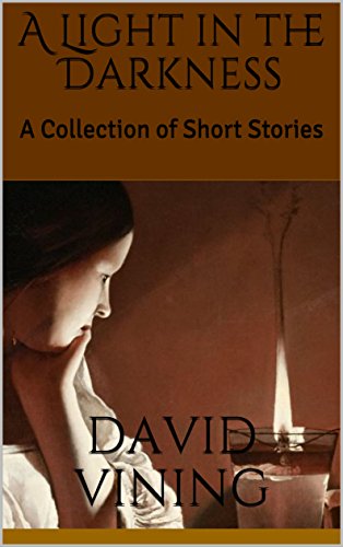 EBOOK A Light in the Darkness: A Collection of Short Stories T.X.T
