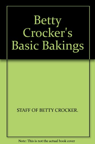Betty Crocker's Basic Bakings. by Betty Crocker (Hardcover)