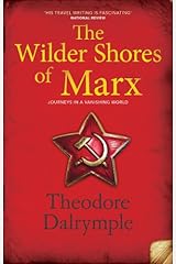 The Wilder Shores of Marx: Journeys in a Vanishing World