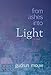 From Ashes Into Light by Gudrun Mouw