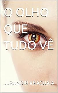 Livro O OLHO QUE TUDO VÊ