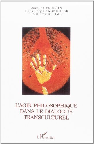 L' agir philosophique dans le dialogue transculturel
