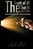 The Truth of All that Is: The Angel book to enlightenment and personal transformation by