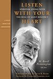 Listen With Your Heart: Spiritual Living with the Rule of St. Benedict (Voices from the Monastery) by M. Basil Pennington