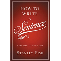 How to Write a Sentence: And How to Read One book cover