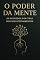Livro O Poder da Mente: Os Segredos por Trás dos Seus Pensamento