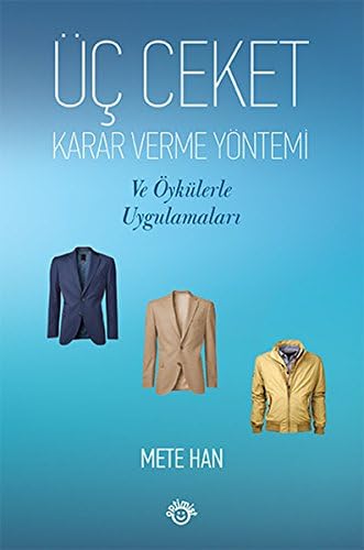 Üç Ceket Karar Verme Yöntemi: Ve Öykülerle Uygulamaları Paperback – Facsimile, 7 Jun 2016