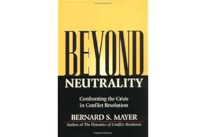 Beyond Neutrality: Confronting the Crisis in Conflict Resolution