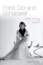 Poiret; Dior and Schiaparelli: Fashion; Femininity and Modernity