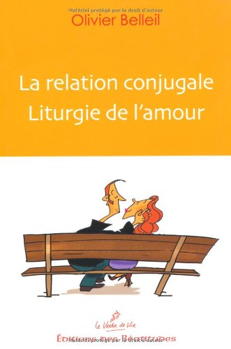 La  relation conjugale, liturgie de l'amour