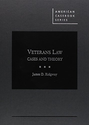 Veterans Law: Cases and Theory (American Casebook Series) by James Ridgway