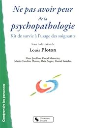 Ne pas avoir peur de la psychopathologie