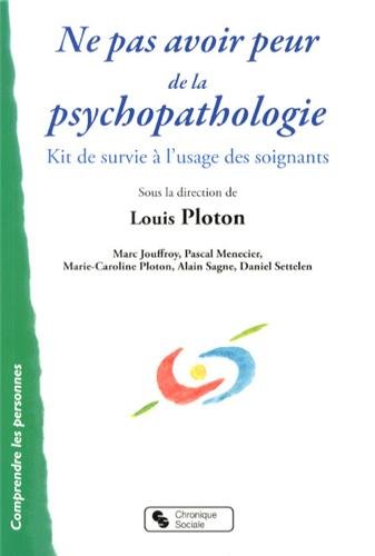Ne pas avoir peur de la psychopathologie