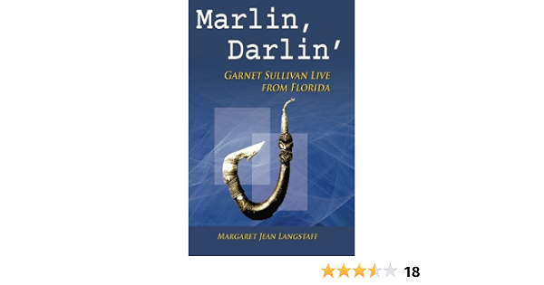 Marlin Darlin Garnet Sullivan Live From Florida 1 Margaret Jean Langstaff Amazon Com Books