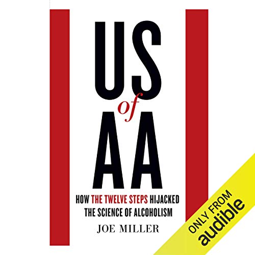[D0wnl0ad] US of AA: How the Twelve Steps Hijacked the Science of Alcoholism ZIP