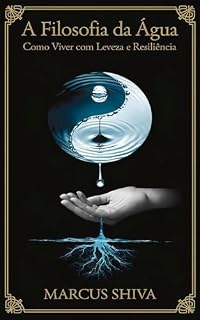 Livro A Filosofia da Água: Como Viver com Leveza e Resiliência