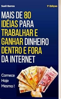 Livro Mais de 80 Idéias para Trabalhar e Ganhar Dinheiro Dentro e Fora da Internet