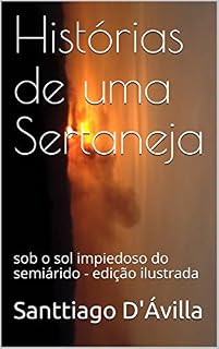 Livro Histórias de uma Sertaneja: sob o sol impiedoso do semiárido - edição ilustrada