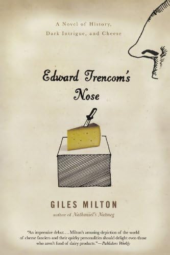 Edward Trencom's Nose: A Novel of History, Dark Intrigue, and Cheese