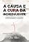 Livro A Causa e a Cura da Incredulidade: Desmascarando o Ateísmo e Encontrando a Verdade