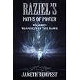 Raziel's Paths of Power: Volume I: 72 Angels of the Name