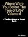 Where Were You Before The Tree of Life? Volume 6