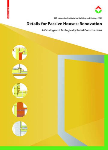 Details for Passive Houses: Renovation: A Catalogue of Ecologically Rated Constructions for Renovation