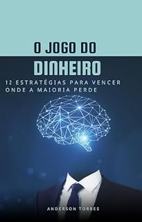 Livro O Jogo do Dinheiro: 12 Estratégias Para Vencer Onde a Maioria Perde