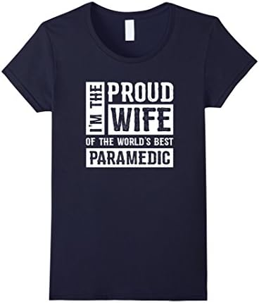 Womens Proud Wife Of The World's Best Paramedic T-Shirt Small Navy
