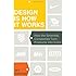 Design Is How It Works: How the Smartest Companies Turn Products into Icons
