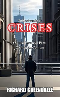 Livro Sobrevivendo a Crises: O Guia Essencial para o Cidadão Comum