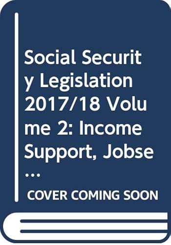 Download Social Security Legislation 2017/18 Volume 2: Income Support, Jobseeker's Allowance, State Pension Credit and the Social Fund PDF