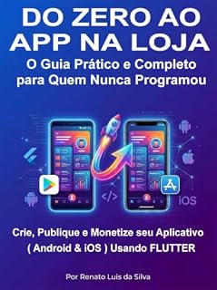 Livro Do Zero ao App na Loja: Um Guia Flutter para Iniciantes Totais