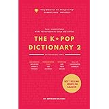 The KPOP Dictionary 2: Learn To Understand What Your Favorite Korean Idols Are Saying On M/V, Drama, and TV Shows