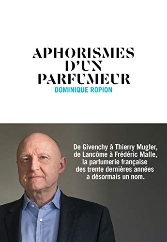 Aphorismes d'un parfumeur (Nez littérature) (French Edition) by Dominique Ropion