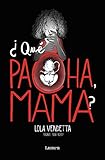 ¿Qué Pacha, mama? / What's Wrong Mom (Lola Vendetta) (Spanish Edition) by 
