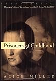 Prisoners Of Childhood: The Drama of the Gifted Child and the Search for the True Self